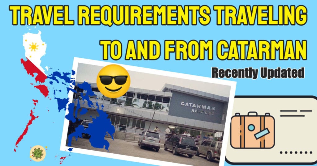Check Out The Updated Catarman Travel Requirements For 2022