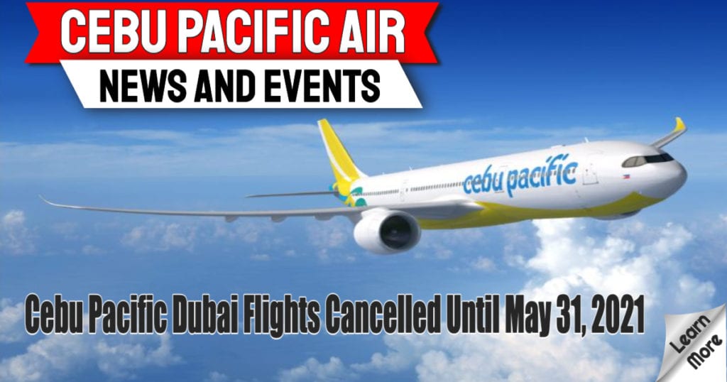 Cebu Pacific Dubai Flights Cancelled Until May 31, 2021