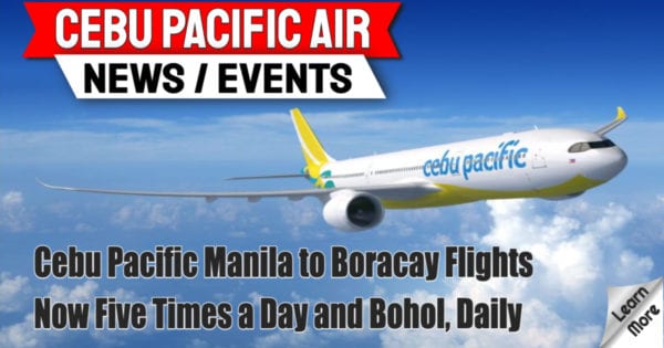 Cebu Pacific Manila To Boracay Flights Now Five Times A Day And Bohol, Daily