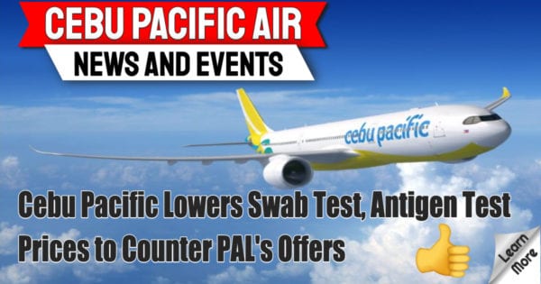 Cebu Pacific Swab Test Now At Reduced Price To Counter Pal’S Offer