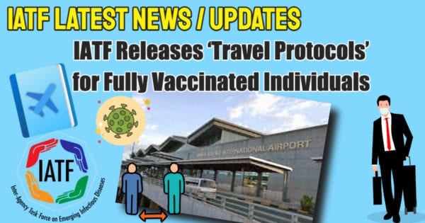 Iatf Releases ‘Travel Protocols’ For Fully Vaccinated Individuals