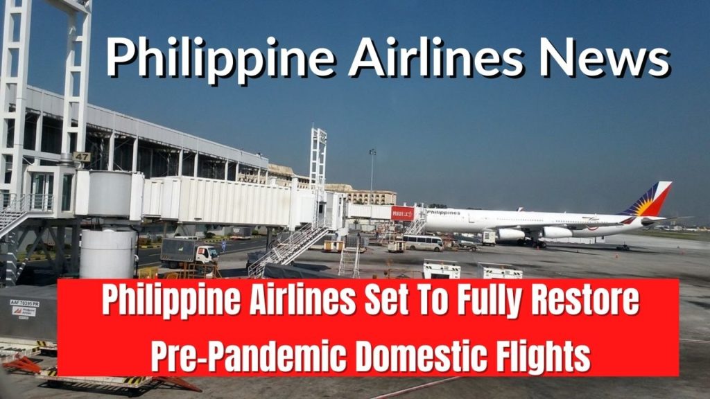 Philippine Airlines Set To Fully Restore Pre-Pandemic Domestic Flights; Adds More Flights To Bohol And Batanes
