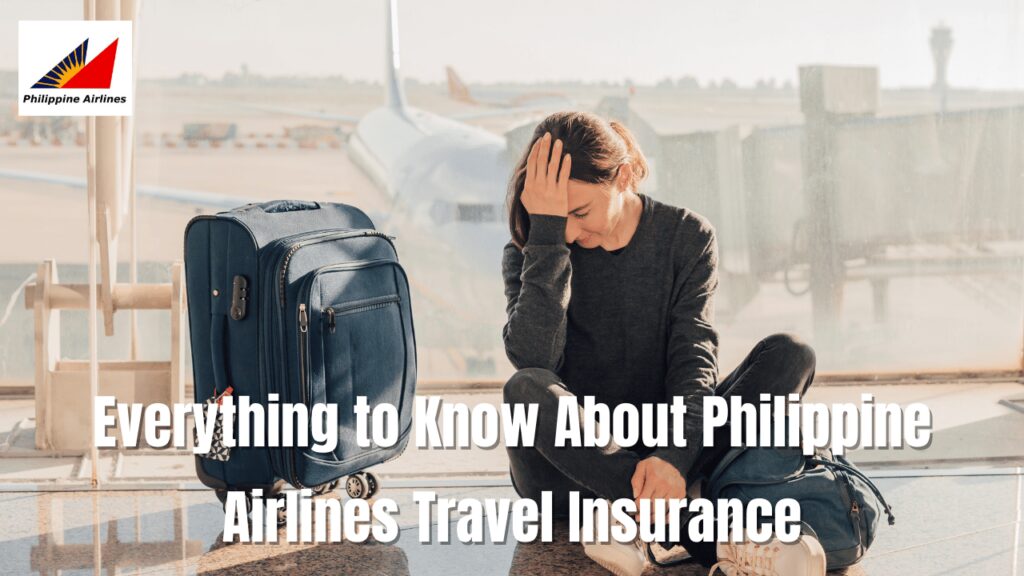 Everything To Know About Philippine Airlines Travel Insurance
