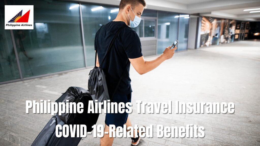Philippine Airlines Travel Insurance Covid 19 Related Benefits