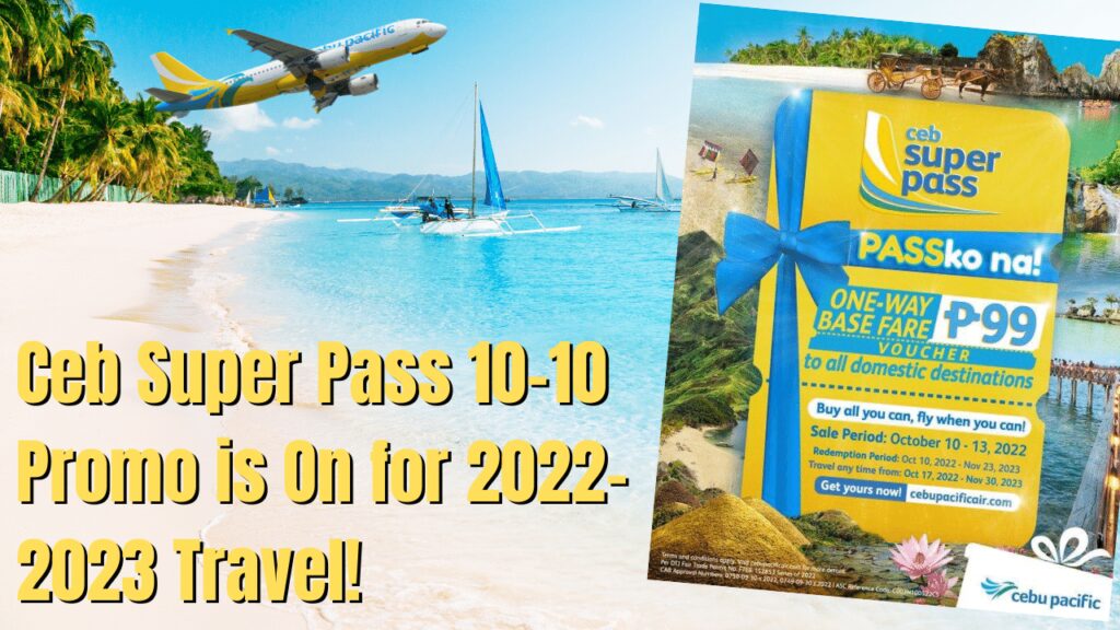 Ceb Super Pass 10-10 Promo Is On For 2022-2023 Travel