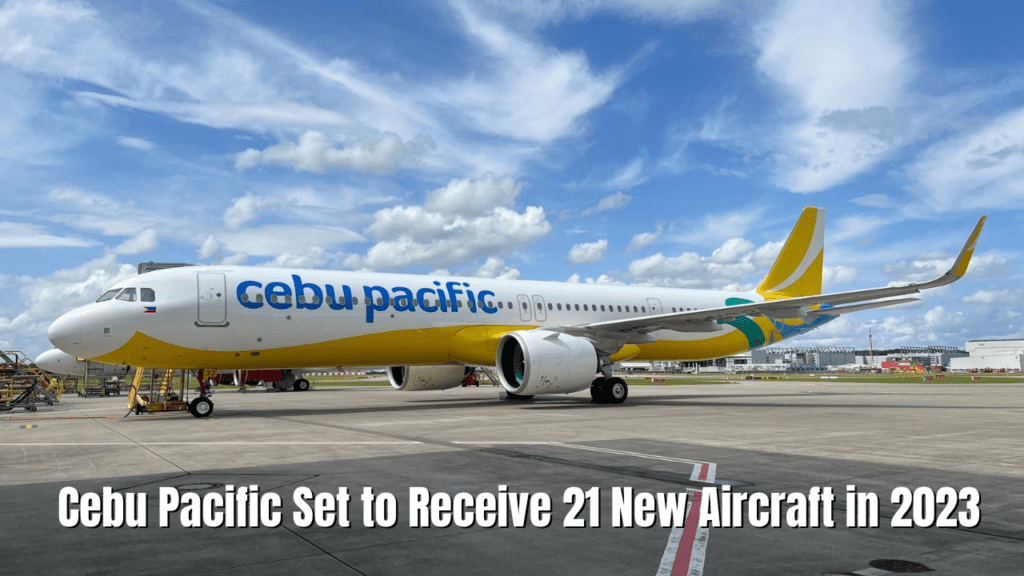 Cebu Pacific Set To Receive 21 New Aircraft In 2023