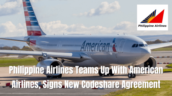 Philippine Airlines Teams Up With American Airlines, Signs New Codeshare Agreement