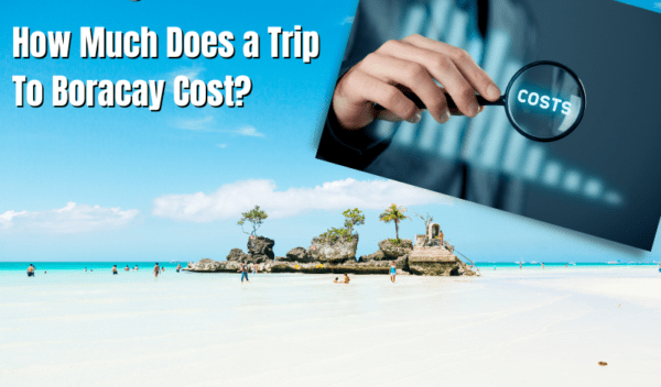 How Much Does A Trip To Boracay Cost?